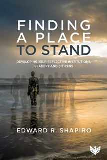 9781912691333-1912691337-Finding a Place to Stand: Developing Self-Reflective Institutions, Leaders and Citizens