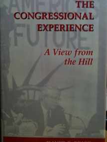 9780813311579-0813311578-The Congressional Experience: A View From The Hill (Transforming American Politics)