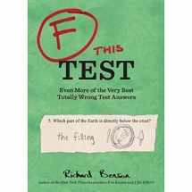 9781452127767-145212776X-F this Test: Even More of the Very Best Totally Wrong Test Answers