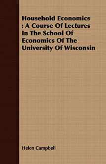 9781409715795-1409715795-Household Economics: A Course of Lectures in the School of Economics of the University of Wisconsin