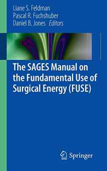 9781461420736-1461420733-The SAGES Manual on the Fundamental Use of Surgical Energy (FUSE)