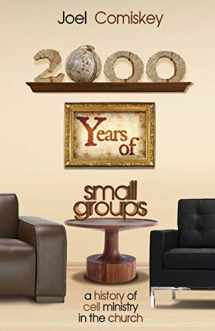 9781935789598-1935789597-2000 Years of Small Groups: A History of Cell Ministry in the Church