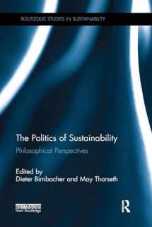 9781138064348-1138064343-The Politics of Sustainability: Philosophical perspectives (Routledge Studies in Sustainability)
