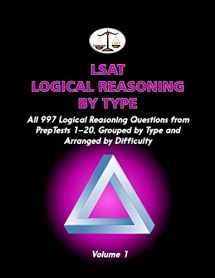 9781453733110-1453733116-LSAT Logical Reasoning by Type, Volume 1: All 997 Logical Reasoning Questions from PrepTests 1-20, Grouped by Type and Arranged by Difficulty (Cambridge LSAT)