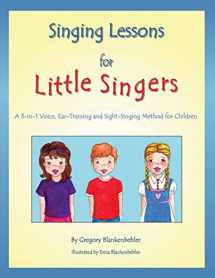 9781450530606-1450530605-Singing Lessons for Little Singers: A 3-in-1 Voice, Ear-Training and Sight-Singing Method for Children