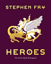 9781797201863-1797201867-Heroes: The Greek Myths Reimagined (Stephen Fry's Greek Myths, 2)