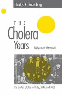 9780226726779-0226726770-The Cholera Years: The United States in 1832, 1849, and 1866