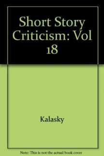 9780810392823-0810392828-Short Story Criticism: Excerpts from Criticism of the Works of Short Fiction Writers: 18