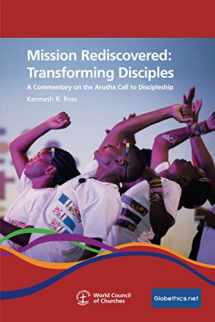 9782889313709-2889313700-Mission Rediscovered: Transforming Disciples: A Commentary on the Arusha Call to Discipleship (Globethics Co-Publications)