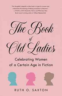 9781631527975-1631527975-The Book of Old Ladies: Celebrating Women of a Certain Age in Fiction