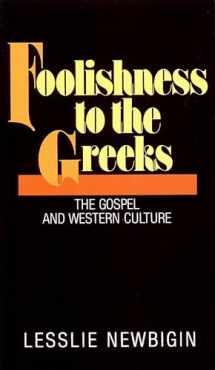 9780802801760-0802801765-Foolishness to the Greeks: The Gospel and Western Culture