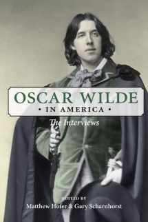 9780252034725-0252034724-Oscar Wilde in America: The Interviews