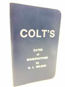9780959199109-0959199101-Colt's Dates of Manufacture, 1837 to 1978