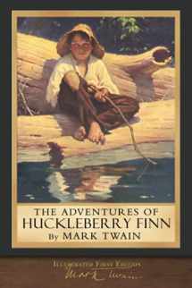 9781949460810-1949460819-The Adventures of Huckleberry Finn (Illustrated First Edition): 100th Anniversary Collection