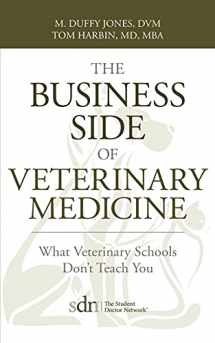 9781545601365-1545601364-The Business Side of Veterinary Medicine: What Veterinary Schools Don't Teach You