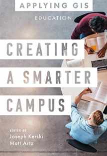 9781589487376-1589487370-Creating a Smarter Campus: GIS for Education (Applying GIS, 11)