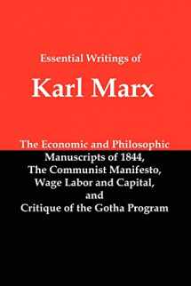 9781934941867-1934941867-Essential Writings of Karl Marx: Economic and Philosophic Manuscripts, Communist Manifesto, Wage Labor and Capital, Critique of the Gotha Program