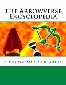 9781541144835-154114483X-The Arrowverse Encyclopedia: A Crowd-Sourced Guide