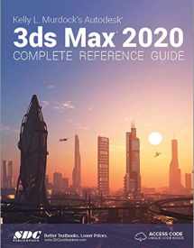 9781630572532-1630572535-Kelly L. Murdock's Autodesk 3ds Max 2020 Complete Reference Guide
