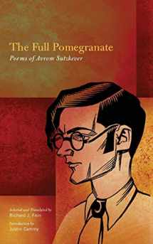 9781438472508-1438472501-The Full Pomegranate: Poems of Avrom Sutzkever (Excelsior Editions)