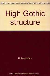 9780943012056-0943012058-High Gothic structure: A technological reinterpretation