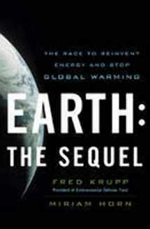 9780393066906-0393066908-Earth: The Sequel: The Race to Reinvent Energy and Stop Global Warming