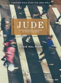 9781535951449-1535951443-Jude - Teen Girls' Bible Study Book: Contending for the Faith in Today?s Culture (7- Session Bible Study for Teen Girls)