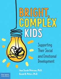 9781631985867-1631985868-Bright, Complex Kids: Supporting Their Social and Emotional Development (Free Spirit Professional®)