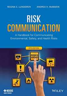 9781118456934-1118456939-Risk Communication: A Handbook for Communicating Environmental, Safety, and Health Risks, 5th Edition