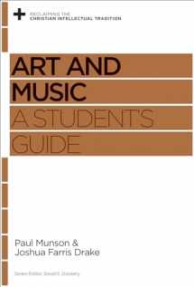 9781433538964-1433538962-Art and Music: A Student's Guide (Reclaiming the Christian Intellectual Tradition)