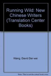 9780231096485-0231096488-Running Wild: New Chinese Writers (Translation Center Books)