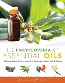 9781573246149-157324614X-The Encyclopedia of Essential Oils: The Complete Guide to the Use of Aromatic Oils In Aromatherapy, Herbalism, Health, and Well Being