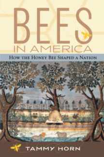9780813191638-0813191637-Bees in America: How the Honey Bee Shaped a Nation