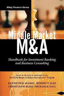 9780470908297-0470908297-Middle Market M & A: Handbook for Investment Banking and Business Consulting