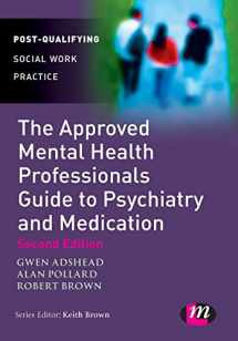 9781844453047-1844453049-The Approved Mental Health Professional′s Guide to Psychiatry and Medication (Post-Qualifying Social Work Practice Series)