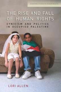9780804784702-0804784701-The Rise and Fall of Human Rights: Cynicism and Politics in Occupied Palestine (Stanford Studies in Human Rights)