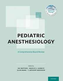 9780199398348-0199398348-Pediatric Anesthesiology: A Comprehensive Board Review