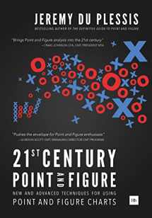 9780857194428-0857194429-21st Century Point and Figure: New and Advanced Techniques for Using Point and Figure Charts