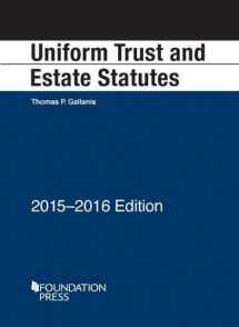 9781634594011-1634594010-Uniform Trust and Estate Statutes: 2015-2016 Edition (Selected Statutes)