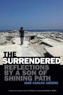 9781478010517-1478010517-The Surrendered: Reflections by a Son of Shining Path