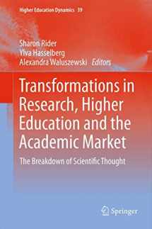 9789400752481-9400752482-Transformations in Research, Higher Education and the Academic Market: The Breakdown of Scientific Thought (Higher Education Dynamics, 39)