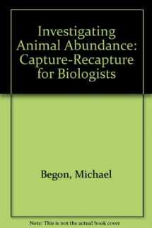 9780839113874-0839113870-Investigating Animal Abundance: Capture-Recapture for Biologists