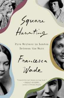 9780451497796-0451497791-Square Haunting: Five Writers in London Between the Wars