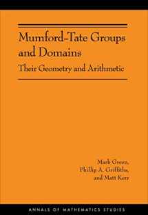 9780691154244-0691154244-Mumford-Tate Groups and Domains: Their Geometry and Arithmetic (AM-183) (Annals of Mathematics Studies, 183)