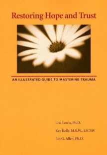9781886968158-1886968152-Restoring Hope And Trust: An Illustrated Guide To Mastering Trauma