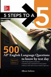 9781259836466-1259836460-5 Steps to a 5: 500 AP English Language Questions to Know by Test Day, Second Edition (McGraw-Hill 5 Steps to A 5)