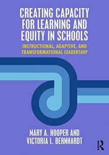 9781138950481-1138950483-Creating Capacity for Learning and Equity in Schools: Instructional, Adaptive, and Transformational Leadership