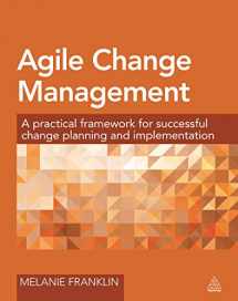 9780749470982-0749470984-Agile Change Management: A Practical Framework for Successful Change Planning and Implementation