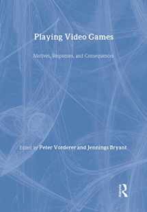 9780805853216-0805853219-Playing Video Games: Motives, Responses, and Consequences (Lea's Communication)