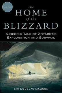 9781620874097-1620874091-The Home of the Blizzard: A Heroic Tale of Antarctic Exploration and Survival